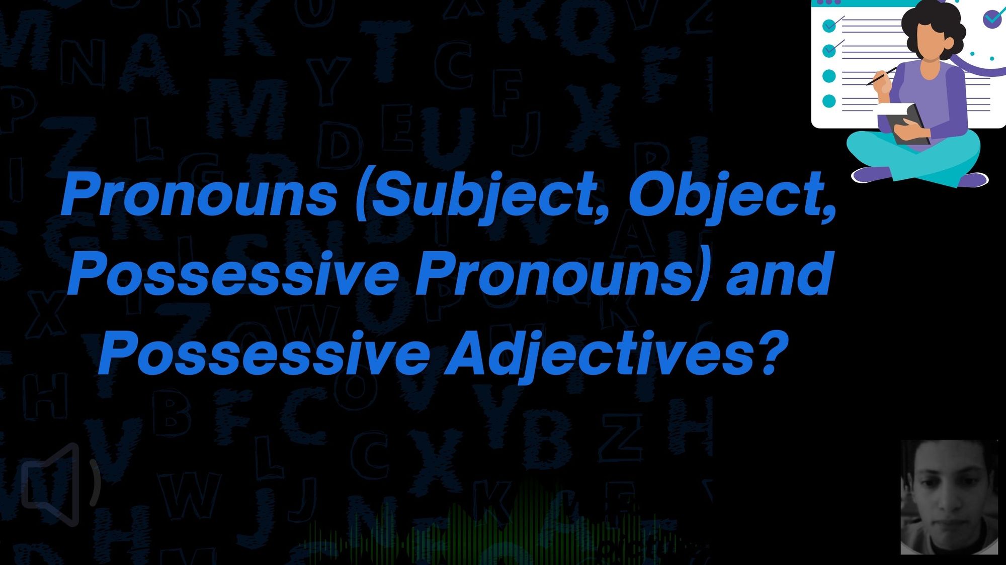 Pronouns (Subject, Object, Possessive Pronouns) and Possessive Adjectives