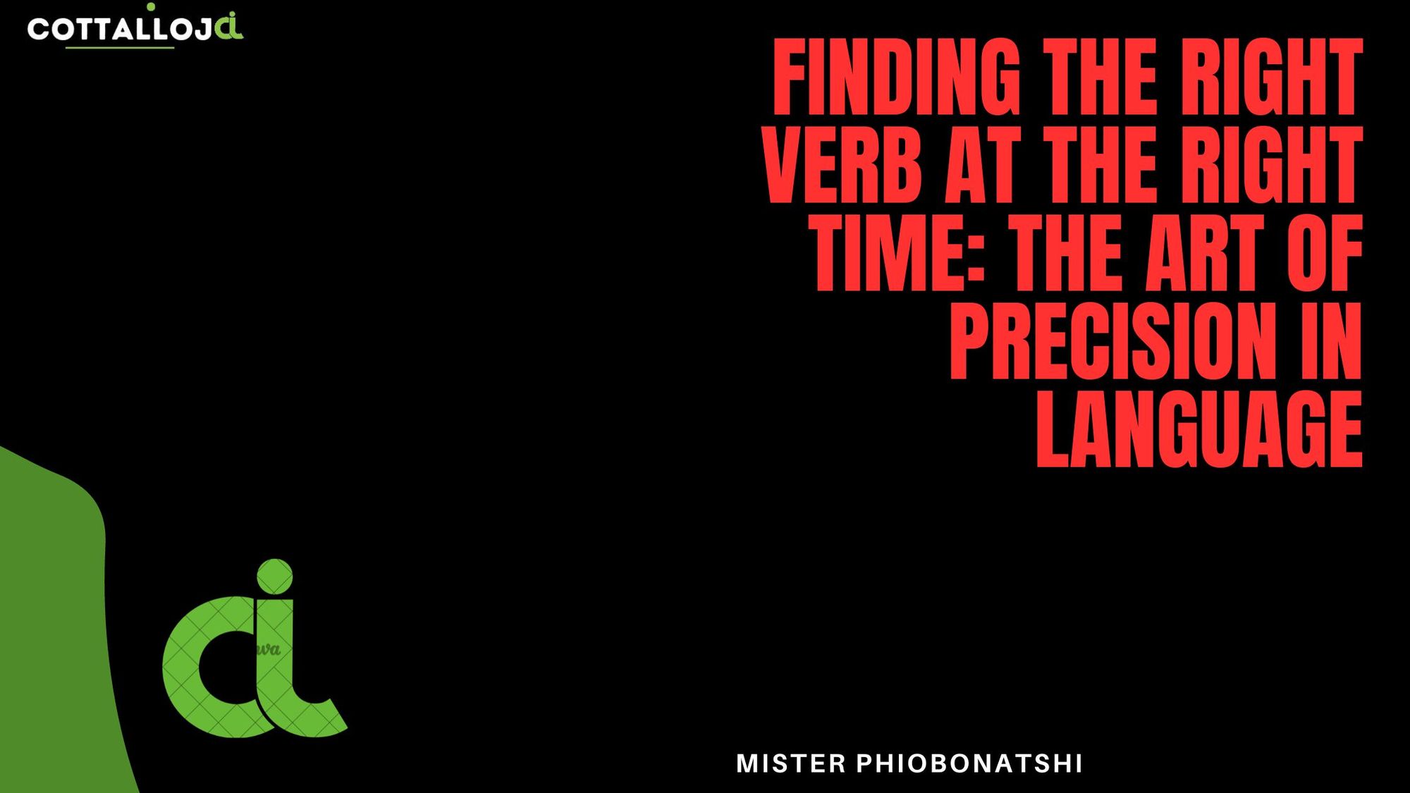Finding the Right Verb at the Right Time: The Art of Precision in Language