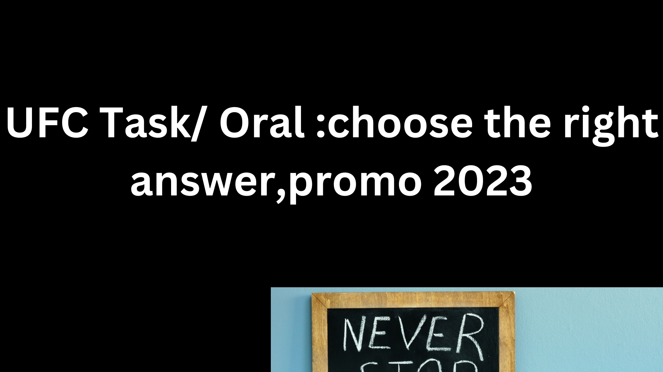UFC Task/ Oral: choosee the right answer, promo 2023
