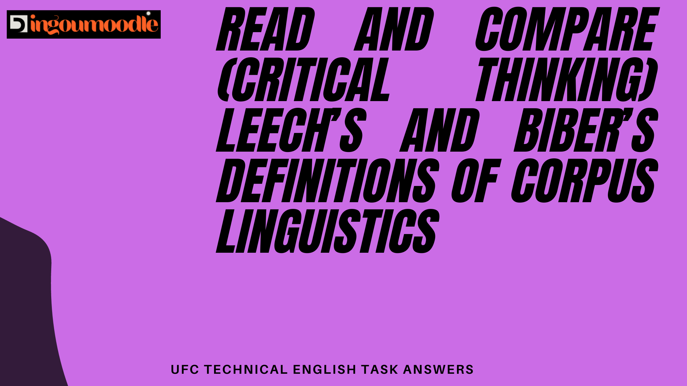 Read and Compare (critical thinking) Leech’s and Biber’s definitions of corpus linguistics.