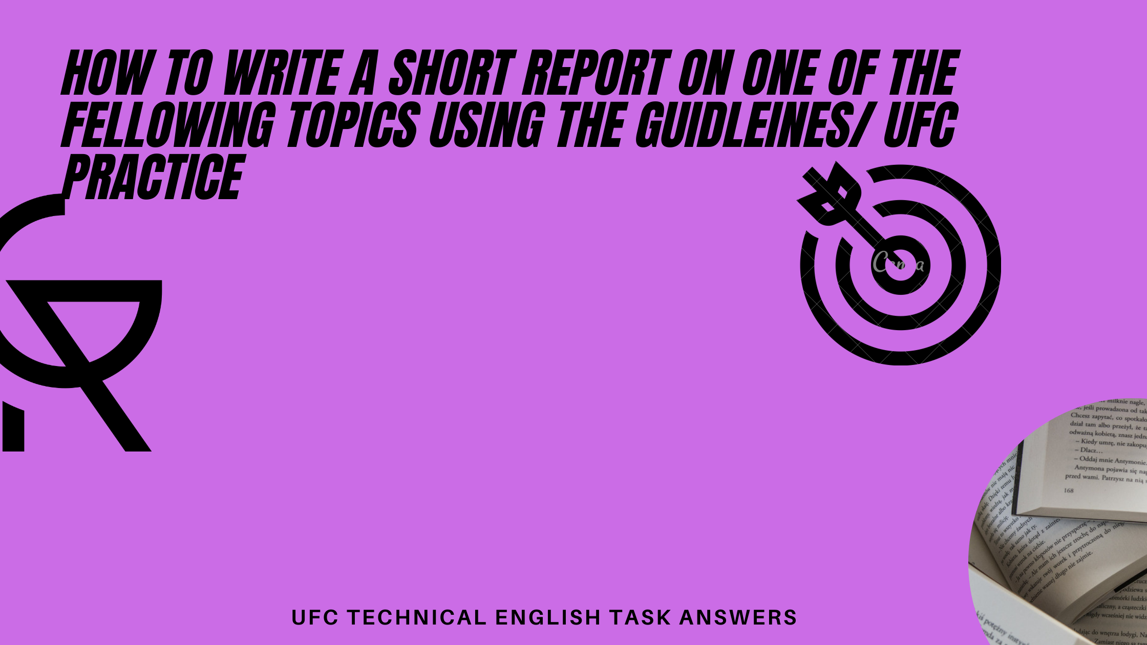 How to write a short report on one of the fellowing topics using the guidleines/ UFC practice